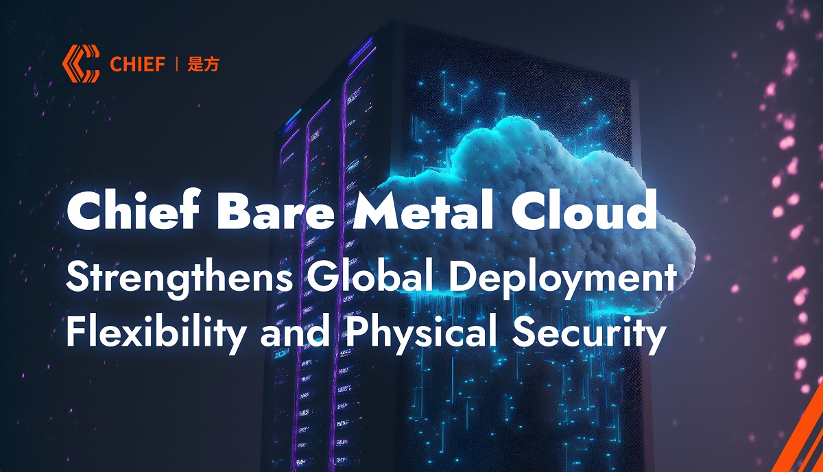 Chief Blog｜Chief Bare Metal Cloud Strengthens Global Deployment ...